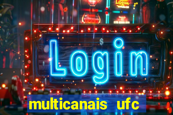 multicanais ufc fight pass